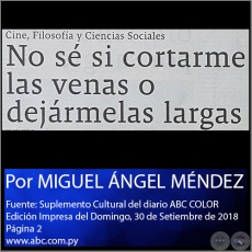 NO SÉ SI CORTARME LAS VENAS O DEJÁRMELAS LARGAS - Por MIGUEL ÁNGEL MÉNDEZ - Domingo, 30 de Setiembre de 2018